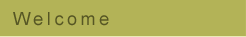 welcome